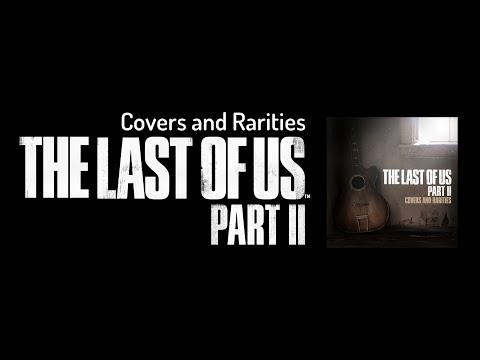 Stream The Last of Us Part II Covers and Rarities FULL EP by IvoJ