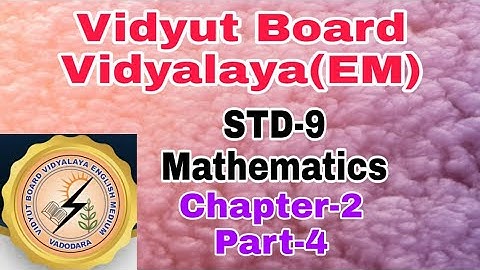671.Std -9 ,Mathematics, chapter-2, part-4 |  Vidyut Board Vidyalaya | BHAGYESH THAKKAR
