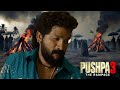 Pushpa 3 - in Cinemas 2028 | Allu Arjun, Rashmika | Fahadh Faasil | pushpa 3 release date