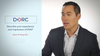 ROBERT WONG, MD describes his experiences with the EVA system from DORC?