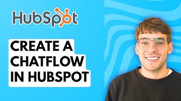 How to Create a Chatflow in HubSpot [2025 Guide]