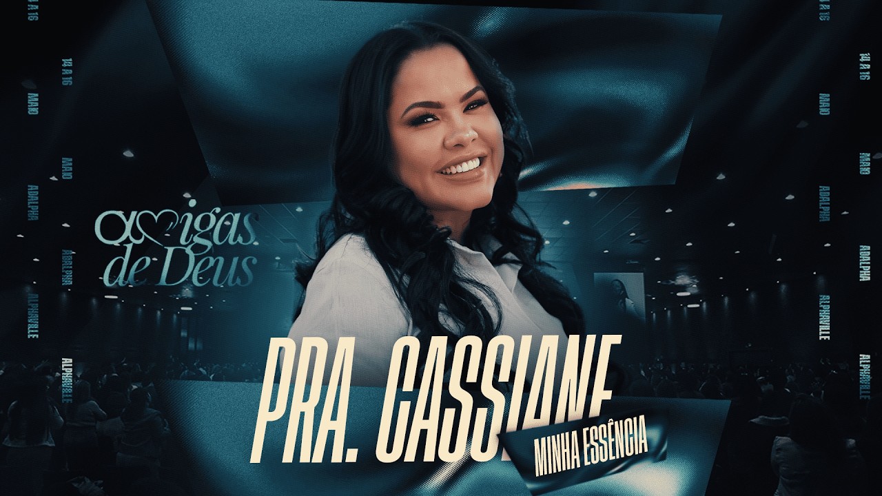 Cassiane | Minha Essência - Conferência Amigas de Deus 2025