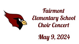 Fairmont Elementary School Choir Concert - May 9, 2024