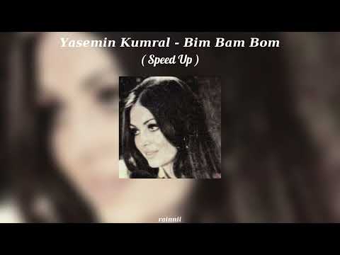 Yasemin Kumral - Bim Bam Bom ( Speed Up )