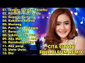 CITA CITATA FULL ALBUM REMIX || JANGAN GANGGU PACARKU, PERAWAN ATAU JANDA || CITA CITATA FULL ALBUN