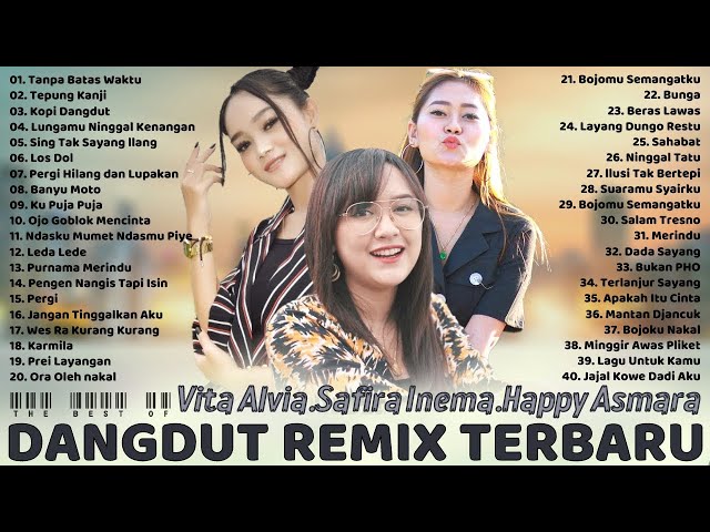 Happy Asmara, Safira Inema, Vita Alvia Terbaru 2021 [Full Album] Dangdut Remix Terbaru 2021 Terbaik class=