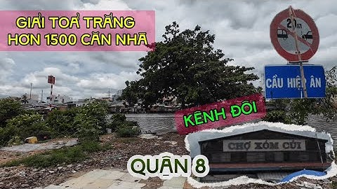 Quận 8,Sắp Giải Toả Hơn 1500 Căn Nhà "Đường Nguyễn Duy" Dự Án Cải Tạo Bờ Bắc Kênh Đôi