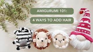 Amigurumi 101: Amigurumi Hair 4 Different Ways l For BEGINNERS