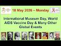 18 May 2026 Monday | International Museum Day, World AIDS Vaccine Day & Many Other Global Events