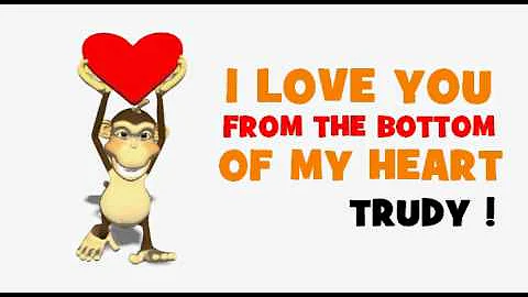 I LOVE YOU TRUDY