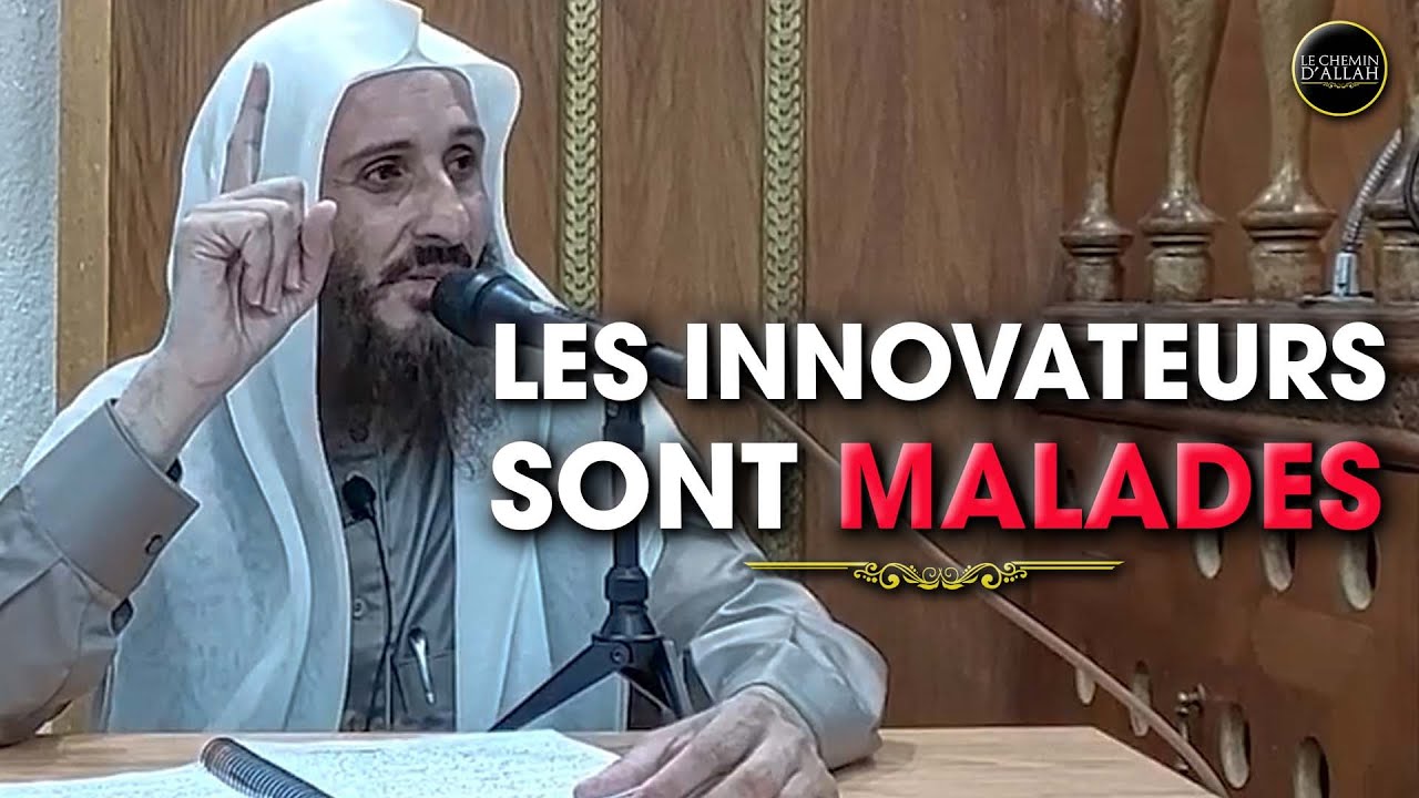 LES INNOVATEURS SONT MALADES - Shaykh Mahmoud Abou Houdhayfa Ash-Shaykh