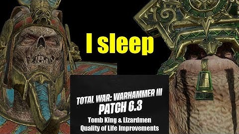 Why Tomb Kings and Lizardmen Does NOTHING in Campaign After 6.3 Patch - Quality of Life Improvements