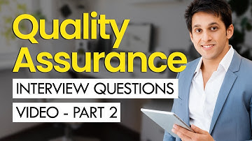 Quality Assurance Interview Questions & Answers (PART 2) (GENERAL & ADVANCED)