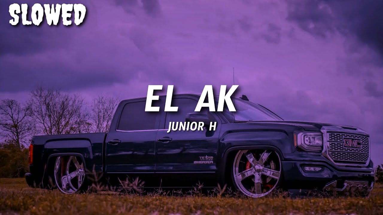 Junior H - El AK | SLOWED