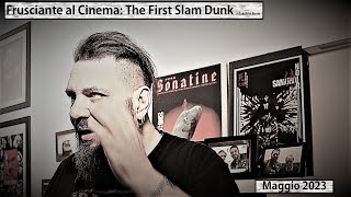 Frusciante al Cinema: The First Slam Dunk (2023) di Takehiko Inoue