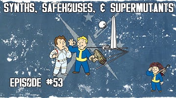 FALLOUT 4 ep.53 Synths, Safehouses, & Super Mutants