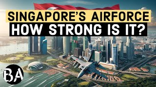 Singapore's Air Force | How Strong is it?
