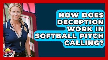 How Does Deception Work In Softball Pitch Calling? - Softball Basics and Beyond
