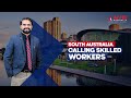 South Australia Needs Skilled Workers: Migration Pathway to Your Dream Job - Start Today!" | Aives