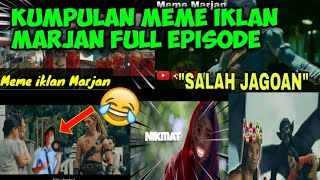 KUMPULAN MEME IKLAN MARJAN FULL EPISODE||YANG KE-4 BIKIN NGAKAK😂