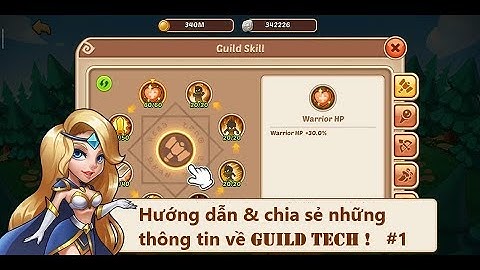 Idle Heroes  : Hướng dẫn và chia sẻ những thông tin về GUILD TECH #1