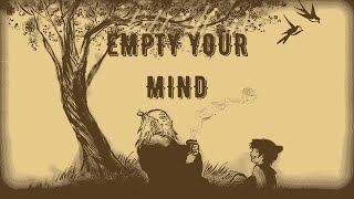 Empty Your Mind: A Powerful Zen Story for Life's Journey