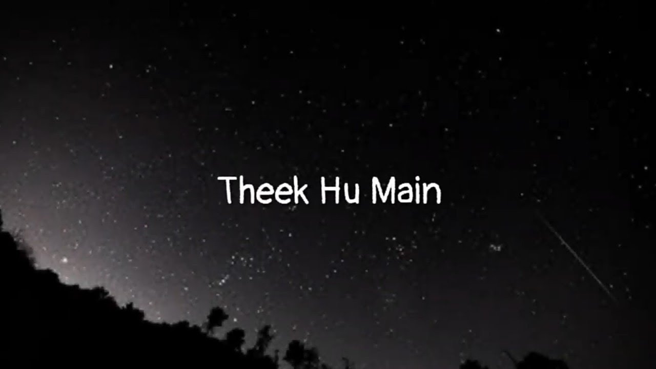 Theek Hoon Main Lyrics   Fotty Seven