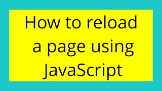 How to reload a page using JavaScript
