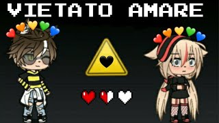 Vietato Amare 💞⚠️💔/glmm/ita🇮🇹/mini movie/