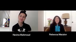 CAMH Connects | Artist Nevine Mahmoud checks in with CAMH Curator Rebecca Matalon