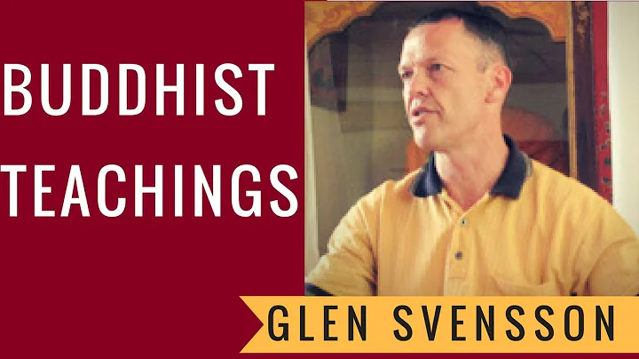 Buddhist Teachings | Glen Svensson | The Wisdom of...