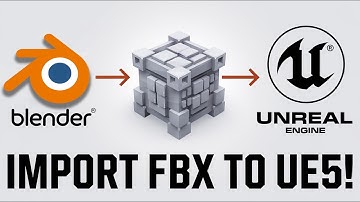 How to Import FBX from Blender to Unreal Engine 5
