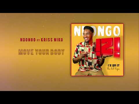 NDONGO MOVE YOUR BODY KRISS NIKO