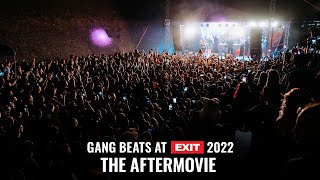 Gang Beats at EXIT 2022 | The Aftermovie