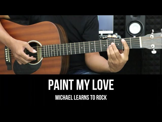 Paint My Love - Michael Learns to Rock | EASY Guitar Tutorial with Chords / Lyrics - Guitar Lessons class=