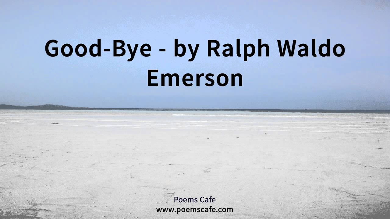 Bye Ralph Good Bye by Ralph Waldo Emerson - YouTube
