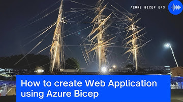 How to create web application using azure bicep | Ep3 Azure Bicep Series