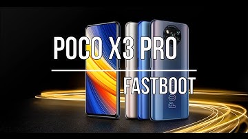 FastBoot POCO X3 PRO