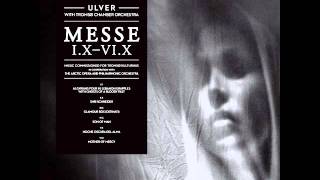 Ulver - Messe I.X-VI.X [2013] [Full Album]