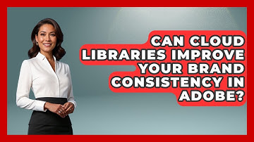 Can Cloud Libraries Improve Your Brand Consistency In Adobe? - Design Tool Unlocked