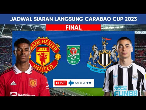 Jadwal Final Carabao Cup 2023 : Manchester United vs Newcastle United | Final Piala Liga Inggris