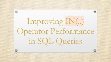 Improving IN(..) Operator Performance in SQL Queries