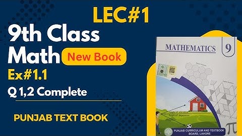 Exercise 1.1 Q1,2 Complete Class 9 Maths Punjab Board | Class 9th Math New Book Exercise 1.1 Q1,2