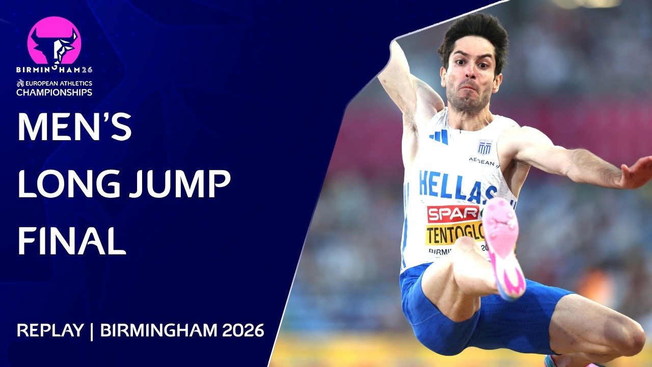 Four In A Row for Tentoglou | Men's Long Jump Final Replay | 2026 European Athletics Championships