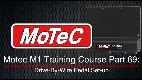 Motec M1 Training Course Part 69: Drive-By-Wire Pedal Set-Up | Evans Performance Academy