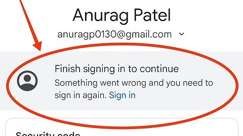 How To Solve Finish Signing In To Continue Something Went Wrong And You Need To Sign n Again Problem