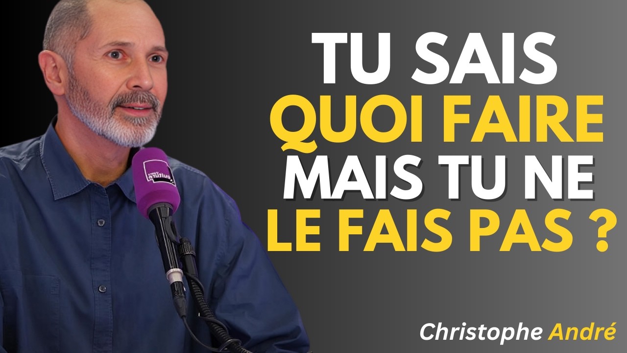 You know what to do but you don't do it (here's why) | Christophe André