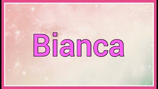 Bianca | Name Origin Meaning Variations