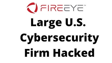 Fireeye Hacked - Learn What Happened & How To Protect Your Business.