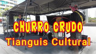 CHURRO CRUDO ayer sabado en el Tianguis Cultural de Guadalajara !!!